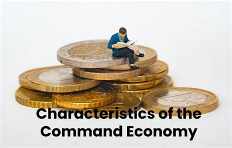 Command Economy - Definition, Advantages and Disadvantages - 2022