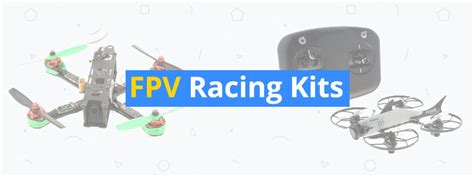 6 Best FPV Racing Kits of 2019 - 3D Insider