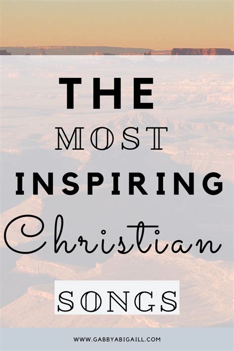 The Most Inspiring Christian Songs.