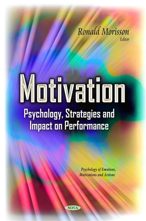 Motivation: Psychology, Strategies and Impact on Performance – Nova Science Publishers