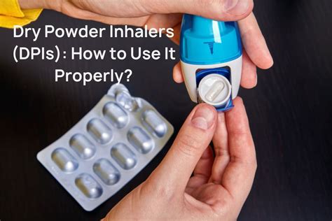 Dry Powder Inhalers (DPIs): How to Use It Properly? – Bibo