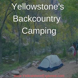 Yellowstone Backcountry Camping | Yellowstone Explored