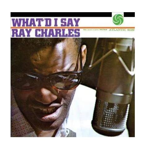 “What'd I Say” by Ray Charles - Song Meanings and Facts