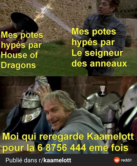 Les meilleurs mèmes Kaamelott :) Memedroid