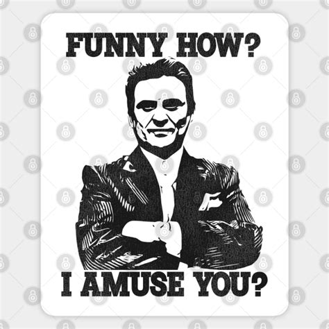 Funny How? Tommy DeVito Goodfellas Quote - Goodfellas - Sticker | TeePublic