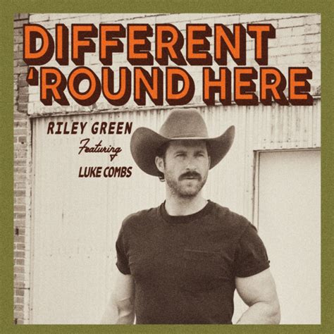 Riley Green - Different 'Round Here (ft. Luke Combs) Digital Single – Big Machine Label Group ...