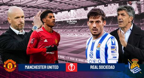 Europa Preview: Man Utd Vs Real Sociedad - Prediction, Lineup & More