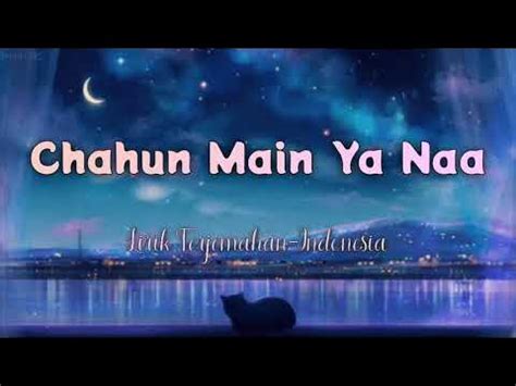 Chahun Main Ya Naa - Aashiqui 2 | Indonesian Translation Lyrics - YouTube