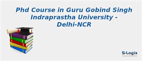 Guru Gobind Singh Indraprastha University, New Delhi | S-Logix