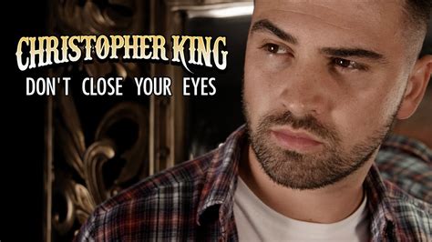 Christopher King - Don't Close Your Eyes [Official Video] - YouTube