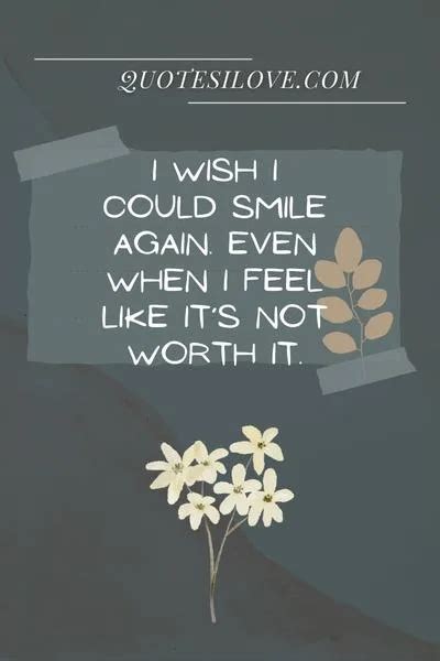 I Wish I Could Smile Again Quotes - Quotes I Love