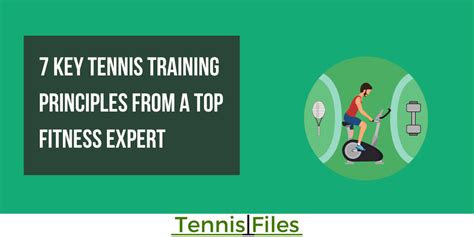 7 Key Tennis Training Principles from a Top Fitness Expert – Tennis Files