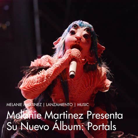 Melanie Martinez Presenta Su Nuevo Álbum: Portals