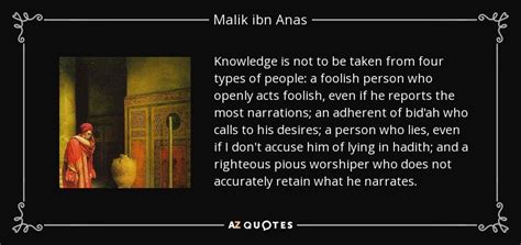 Malik ibn Anas quote: Knowledge is not to be taken from four types of...