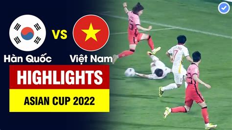 Highlights Hàn Quốc vs Việt Nam | Nữ Hàn Quốc tấn công như bão – Thủ môn ĐTVN phản xạ như De Gea ...