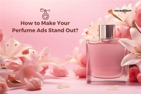 How To Make Your Perfume Ads Stand Out?