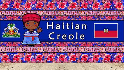 HAITIAN CREOLE LANGUAGE, PEOPLE, & CULTURE - YouTube