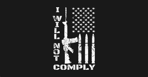 I WILL NOT COMPLY Tee Ar15 Ar-15 Gift For Men Women - I Will Not Comply - Mask | TeePublic