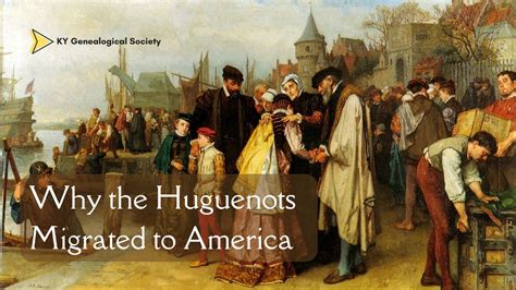 Why the Huguenots Migrated to America - Kentucky Genealogical Society