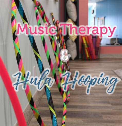 Music Therapy and Hula Hooping https://accessmusictherapy.com/music-therapy-and-hula-hooping ...