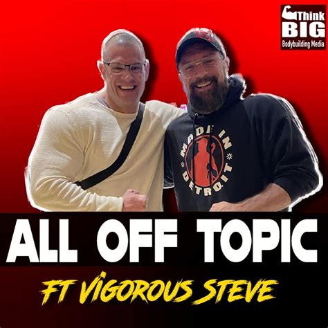 New Years Day Off Topic with Vigorous Steve – Think BIG Bodybuilding – Lyssna här – Podtail