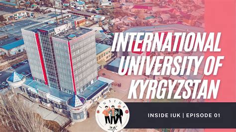 International University of Kyrgyzstan | First University Vlog | Inside ...