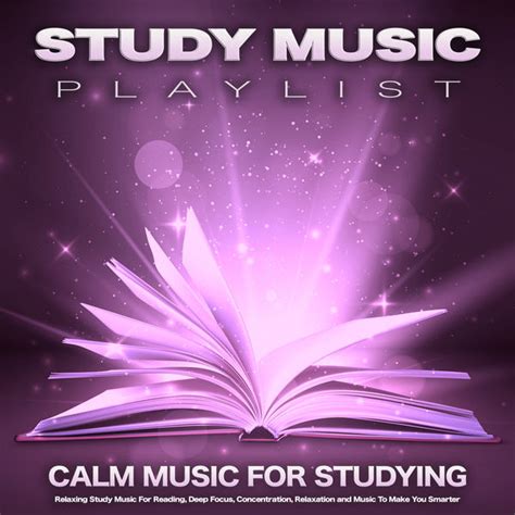 Study Music Playlist: Calm Music For Studying, Relaxing Study Music For ...