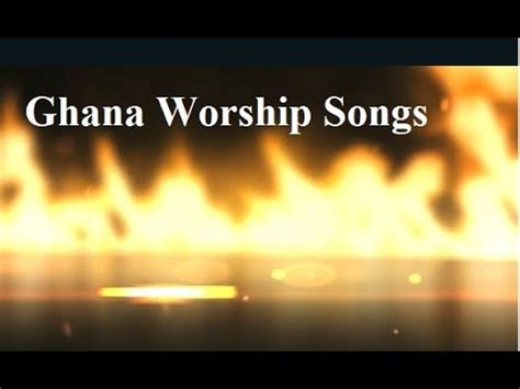 Ghana Worship Songs 11 January 2020 - Download Ghana Movies