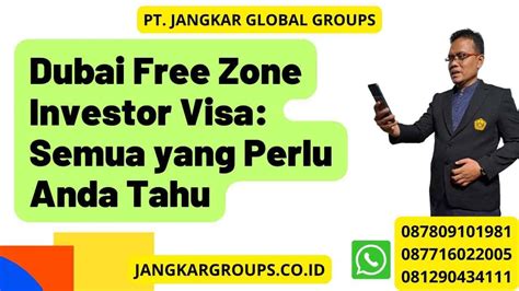 Dubai Free Zone Investor Visa: Semua yang Perlu Anda Tahu – Jangkar Global Groups