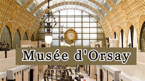 A visit to Orsay museum Paris | Musee d'orsay Paris France | Musee d'orsay virtual tour - YouTube