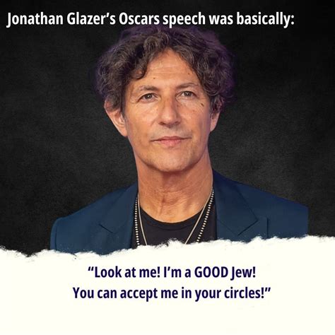 Jonathan Glazer’s disgraceful repudiation of his people in a very public forum - at the Academy ...