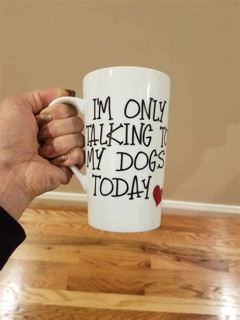 I'm Only Talking to My Dogs Today Mug Funny Dog Mugs | Etsy