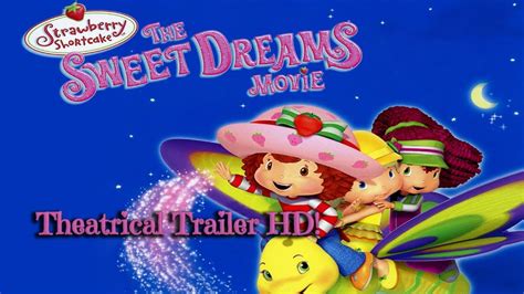 Strawberry Shortcake The Sweet Dreams Movie Theatrical Trailer HD! - YouTube