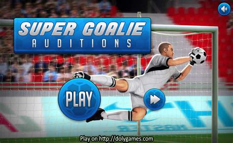 Super Goalie Auditions - PLAY FREE - DolyGames