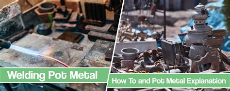 Pot Metal Welding Guide - Pot Metal & How to Weld It? [2024]