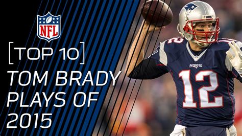 Top 10 Tom Brady Plays of 2015 | NFL - YouTube