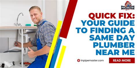 Quick Fix: Your Guide to Finding a Same Day Plumber Near Me - Plumbing Company Columbia, TN ...