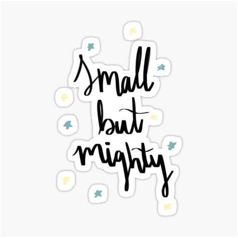 "small but mighty" Sticker for Sale by PositivelyBella | Redbubble