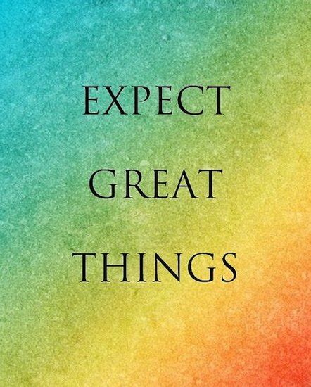 Expect Great Things Quotes. QuotesGram