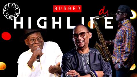 HIGHLIFE MUSIC MIX|GHANA HIGHLIFE MIX|BURGER HIGHLIFE(AMBULEY,PAT THOMAS, PAAPA YANKSON, A.B ...