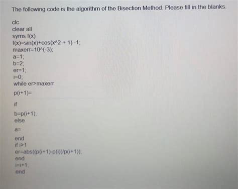 Solved The following code is the algorithm of the Bisection | Chegg.com