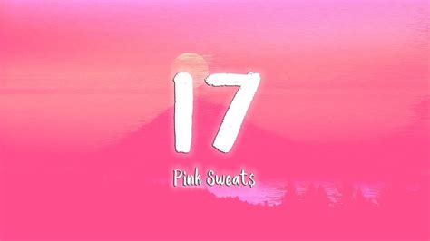 17 - Pink Sweat$ [Lyrics/Vietsub] - YouTube