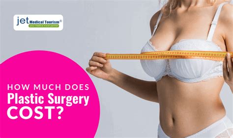 How Much Does Plastic Surgery Cost? - Jet Medical Tourism® in Mexico