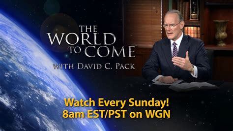 The World to Come with David C. Pack - Now Available on WGN - YouTube