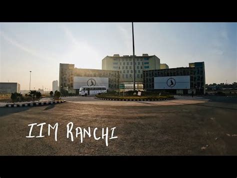 IIM Ranchi Campus Tour - YouTube