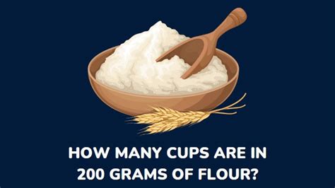 Find Out How Many Cups Are In 200 Grams Of Flour - millenora