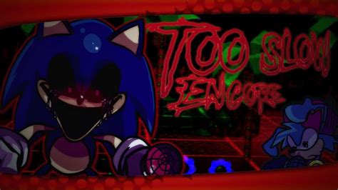 Too Slow Encore With Lyrics | VS. Sonic.EXE Cover - YouTube