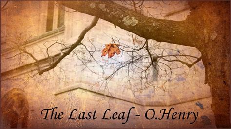 😍 The last leaf short story summary. Summary Of The Last Leaf O Henry. 2019-01-26