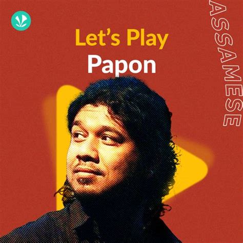 Let's Play - Papon - Assamese - Latest Assamese Songs Online - JioSaavn