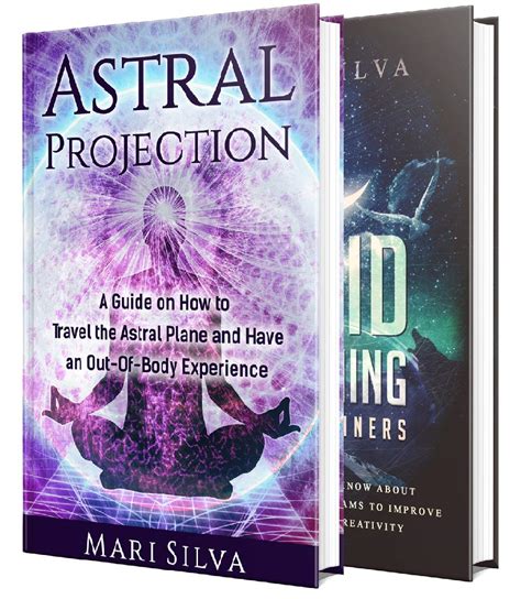 Astral Projection and Lucid Dreaming: An Essential Guide to Astral Travel, Out-Of-Body ...